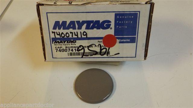 MAYTAG STOVE 74007419 CAP-BURNER NEW IN BOX MAYTAG STOVE 74007419 CAP-BURNER NEW IN BOX
